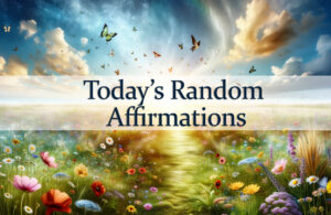 Today's Affirmations